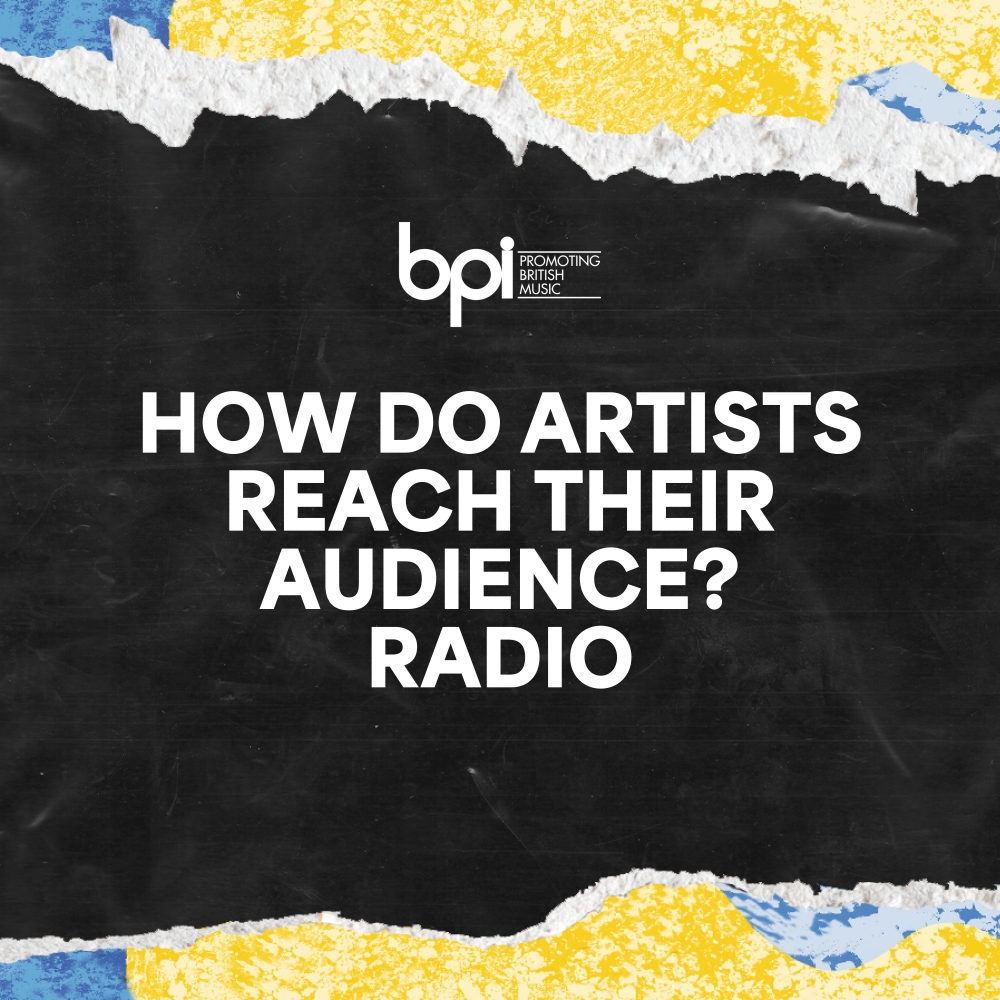 BPI: How do artists reach their audiences? (Radio)